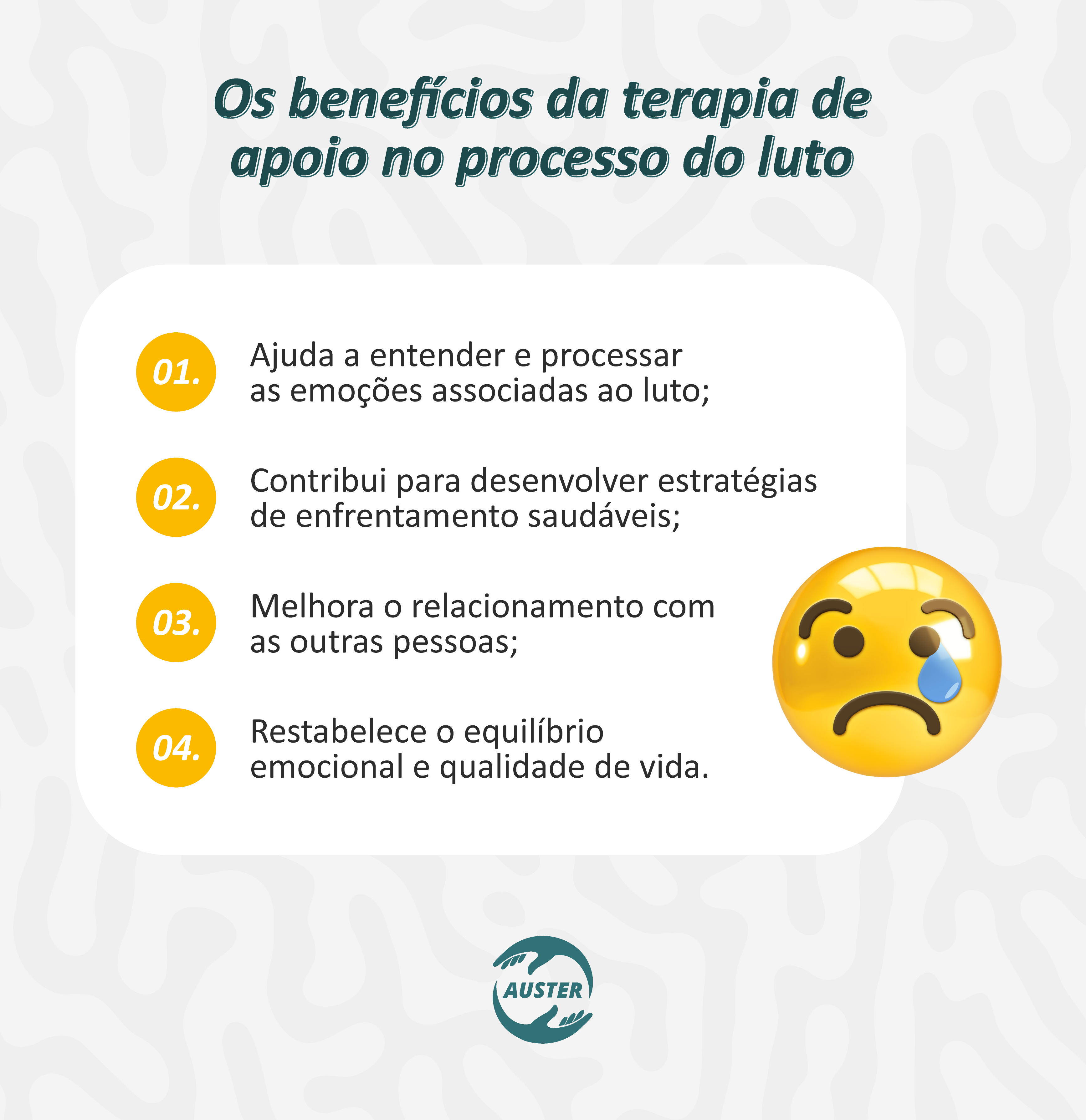 Os benefícios da terapia de apoio no processo do luto:
• Ajuda a entender e processar as emoções associadas ao luto;
• Contribui para desenvolver estratégias de enfrentamento saudáveis;
• Melhora o relacionamento com as outras pessoas;
• Restabelece o equilíbrio emocional e qualidade de vida.