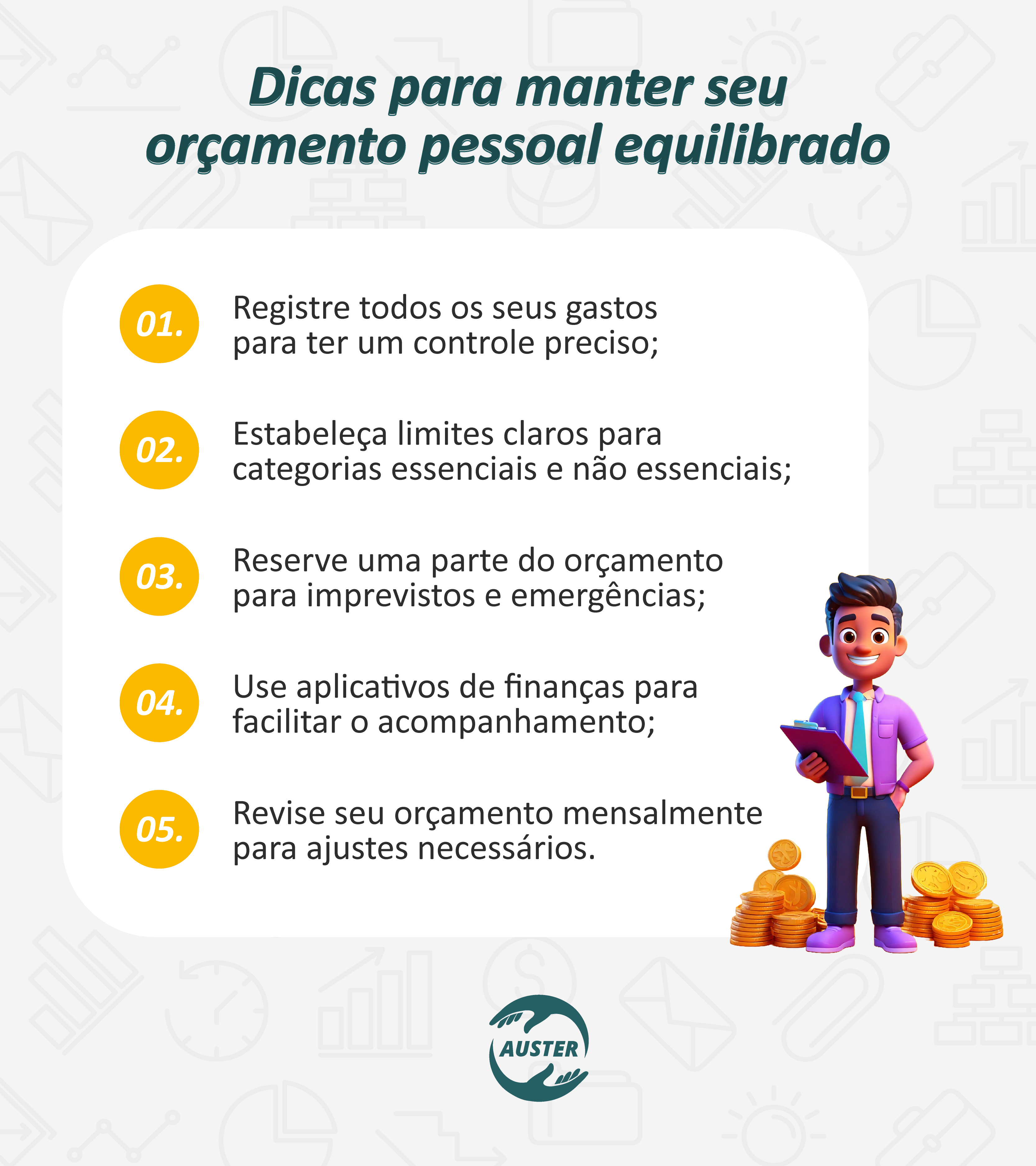 Dicas para manter seu orçamento pessoal equilibrado:

• Registre todos os seus gastos para ter um controle preciso;
• Estabeleça limites claros para categorias essenciais e não essenciais;
• Reserve uma parte do orçamento para imprevistos e emergências;
• Use aplicativos de finanças para facilitar o acompanhamento;
• Revise seu orçamento mensalmente para ajustes necessários.